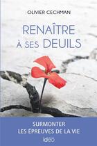 Couverture du livre « Renaître à ses deuils : surmonter les épreuves de sa vie » de Olivier Cechman aux éditions De Vinci