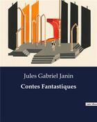 Couverture du livre « Contes Fantastiques » de Janin Jules Gabriel aux éditions Culturea