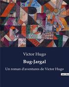 Couverture du livre « Bug-Jargal : Un roman d'aventures de Victor Hugo » de Victor Hugo aux éditions Culturea