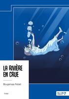 Couverture du livre « La rivière en crue » de Boujemaa Fetati aux éditions Nombre 7