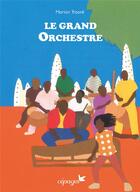 Couverture du livre « Le grand orchestre » de Marion Traore aux éditions Cepages
