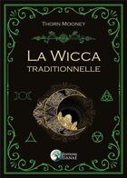Couverture du livre « La wicca traditionnelle » de Thorn Mooney aux éditions Danae