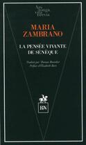 Couverture du livre « La pensée vivante de Sénèque » de Maria Zambrano aux éditions Rn