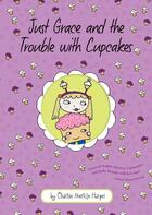 Couverture du livre « Just Grace and the Trouble with Cupcakes » de Charise Mericle Harper aux éditions Houghton Mifflin Harcourt