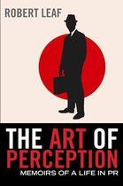 Couverture du livre « The Art of Perception » de Leaf Robert aux éditions Atlantic Books Digital