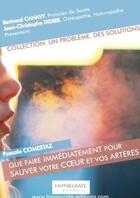 Couverture du livre « Que faire immediatement pour sauver votre coeur et vos arteres » de Bertrand Canavy aux éditions Lulu