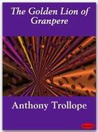 Couverture du livre « The Golden Lion of Granpere » de Anthony Trollope aux éditions Ebookslib