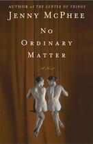 Couverture du livre « No Ordinary Matter » de Mcphee Jenny aux éditions Free Press