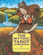 Couverture du livre « The Mythic Tarot Workbook » de Juliet Sharman-Burke aux éditions Touchstone