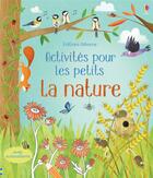 Couverture du livre « Activités pour les petits ; la nature » de Rebecca Gilpin aux éditions Usborne