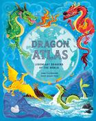 Couverture du livre « The dragon atlas » de Anna Claybourne aux éditions Laurence King