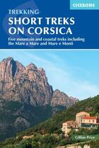 Couverture du livre « SHORT TREKS ON CORSICA » de Gillian Price aux éditions Cicerone Press