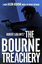 Couverture du livre « ROBERT LUDLUM''S THE BOURNE TREACHERY » de Brian Freeman aux éditions Head Of Zeus