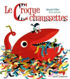 Couverture du livre « Le Croque-chaussette » de Rémi Saillard et Bernard Villiot aux éditions Gautier Languereau