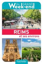 Couverture du livre « Un grand week-end ; à Reims » de Collectif Hachette aux éditions Hachette Tourisme