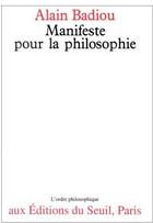 Couverture du livre « Manifeste pour la philosophie » de Alain Badiou aux éditions Seuil