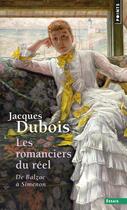 Couverture du livre « Les romanciers du réel ; de Balzac à Simenon » de Jacques Dubois aux éditions Points