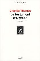 Couverture du livre « Le testament d'Olympe » de Chantal Thomas aux éditions Seuil