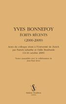 Couverture du livre « Yves Bonnefoy ; écrits récents (2000-2009) » de  aux éditions Slatkine