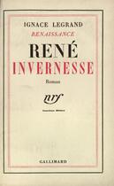 Couverture du livre « Rene invernesse » de Legrand Ignace aux éditions Gallimard