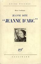 Couverture du livre « Jeanne Dite Jeanne Arc » de Henri Guillemin aux éditions Gallimard