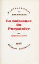 Couverture du livre « La naissance du Purgatoire » de Jacques Le Goff aux éditions Gallimard (patrimoine Numerise)