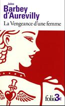 Couverture du livre « La vengeance d'une femme/dessous de cartes d'une partie de whist » de Jules Barbey D'Aurevilly aux éditions Folio
