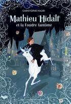 Couverture du livre « Mathieu Hidalf et la foudre fantome t.2 » de Christophe Mauri aux éditions Gallimard Jeunesse