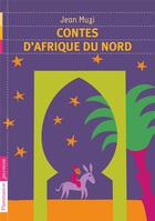 Couverture du livre « 30 contes du maghreb » de Jean Muzi aux éditions Flammarion Jeunesse
