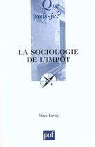 Couverture du livre « La sociologie de l'impot qsj 3642 » de Marc Leroy aux éditions Que Sais-je ?