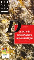 Couverture du livre « Du jeu à la construction mathématique ; moyenne section » de Baron L. aux éditions Magnard
