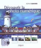 Couverture du livre « Decouvrir la photo numerique » de Davies aux éditions Eyrolles