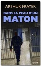 Couverture du livre « Dans la peau d'un maton » de Arthur Frayer aux éditions Fayard