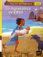 Couverture du livre « La naissance de Zeus ; ma première mythologie » de Helene Kerillis et Grégoire Vallancien aux éditions Hatier