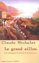 Couverture du livre « Les promesses du ciel et de la terre t.3 ; le grand sillon » de Claude Michelet aux éditions Robert Laffont