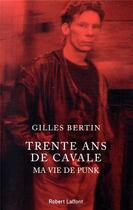 Couverture du livre « Trente ans de cavale » de Gilles Bertin aux éditions Robert Laffont