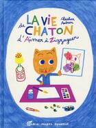 Couverture du livre « La vie de chaton ; dAimer à Zigzaguer » de Christian Aubrun aux éditions Albin Michel Jeunesse