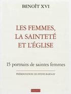 Couverture du livre « Les femmes, la sainteté et l'Eglise » de Benoit Xvi aux éditions Bayard