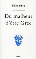 Couverture du livre « Du malheur d'être Grec » de Nikos Dimou aux éditions Payot