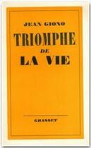 Couverture du livre « Triomphe de la vie » de Jean Giono aux éditions Grasset