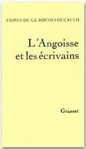 Couverture du livre « L'angoisse et les écrivains » de Edmee De La Rochefoucauld aux éditions Grasset