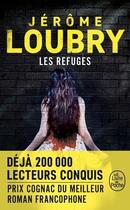 Couverture du livre « Les refuges » de Jerome Loubry aux éditions Le Livre De Poche