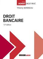 Couverture du livre « Droit bancaire (15e édition) » de Thierry Bonneau aux éditions Lgdj