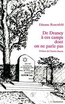 Couverture du livre « De drancy a ces camps dont on ne parle pas » de Rosenfeld Etienne aux éditions Editions L'harmattan