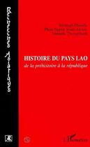 Couverture du livre « Histoire du pays Lao de la préhistoire à la republique » de Savengh Phinith et Ngeun Souk-Aloun et Vannida Thongchanh aux éditions Editions L'harmattan