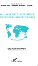 Couverture du livre « De la diversité linguistique aux pratiques interculturelles » de Elaine Costa-Fernandez et Odette Lescarret aux éditions L'harmattan