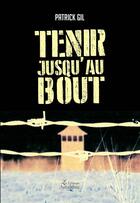 Couverture du livre « Tenir jusqu'au bout » de Patrick Gil aux éditions Amalthee