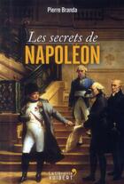 Couverture du livre « Les secrets de Napoléon » de Pierre Branda aux éditions Vuibert