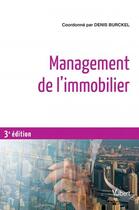 Couverture du livre « Management de l'immobilier (3e édition) » de Denis Burckel et Collectif aux éditions Vuibert