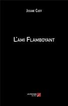 Couverture du livre « L'ami flamboyant » de Cueff Josiane aux éditions Editions Du Net